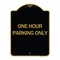 Signmission Designer Series Sign-One Hour Parking Only, Black & Gold Aluminum Sign, 18" x 24", BG-1824-24611 A-DES-BG-1824-24611 - alternate 1